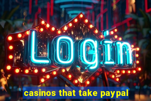 casinos that take paypal